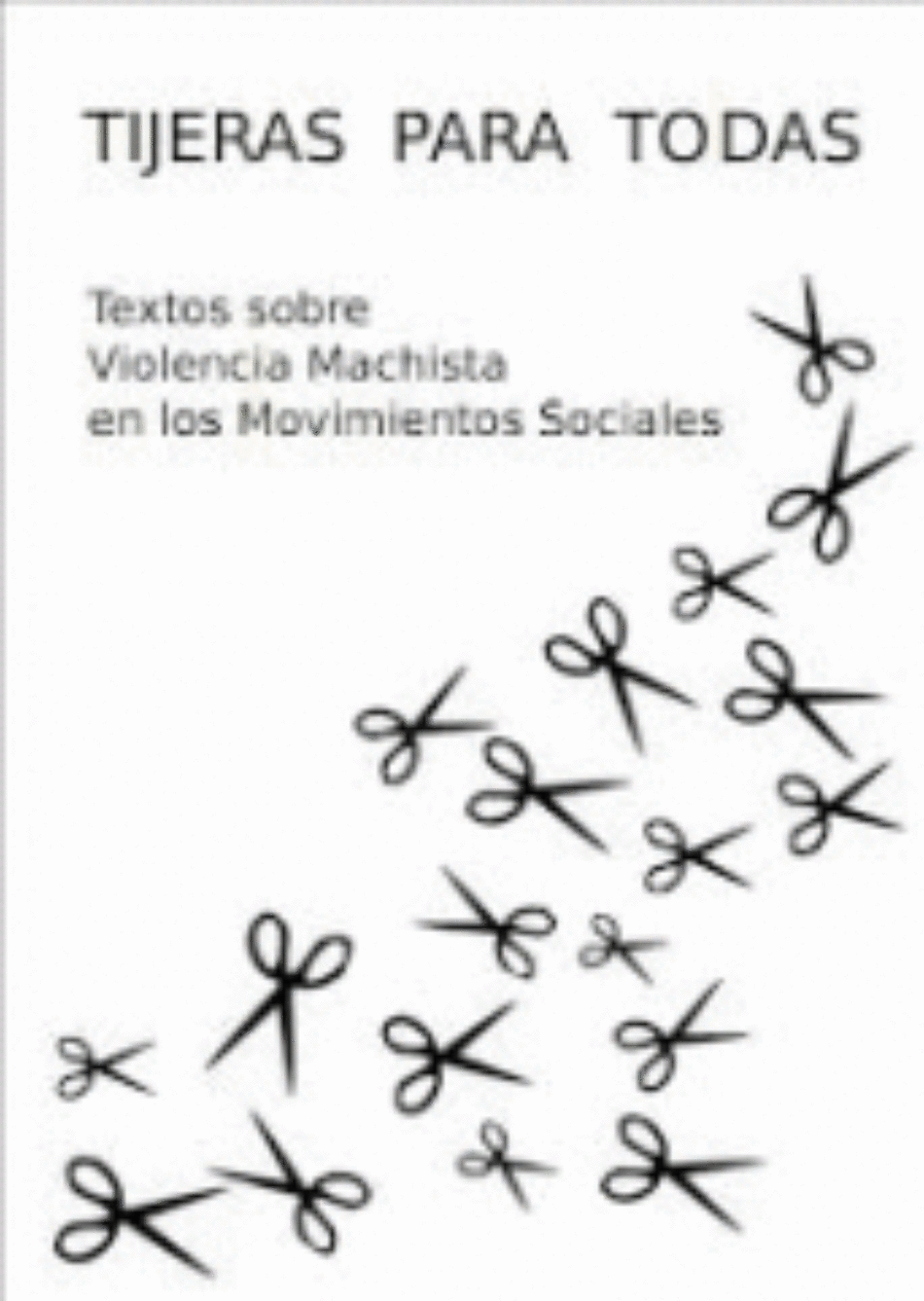 «Tijeras para todas» Textos sobre violencia machista en los movimientos sociales