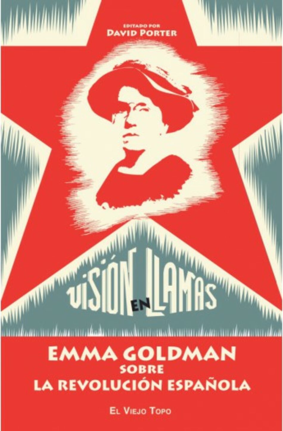 Visión en llamas. Emma Goldman sobre la Revolución española, de David Poter