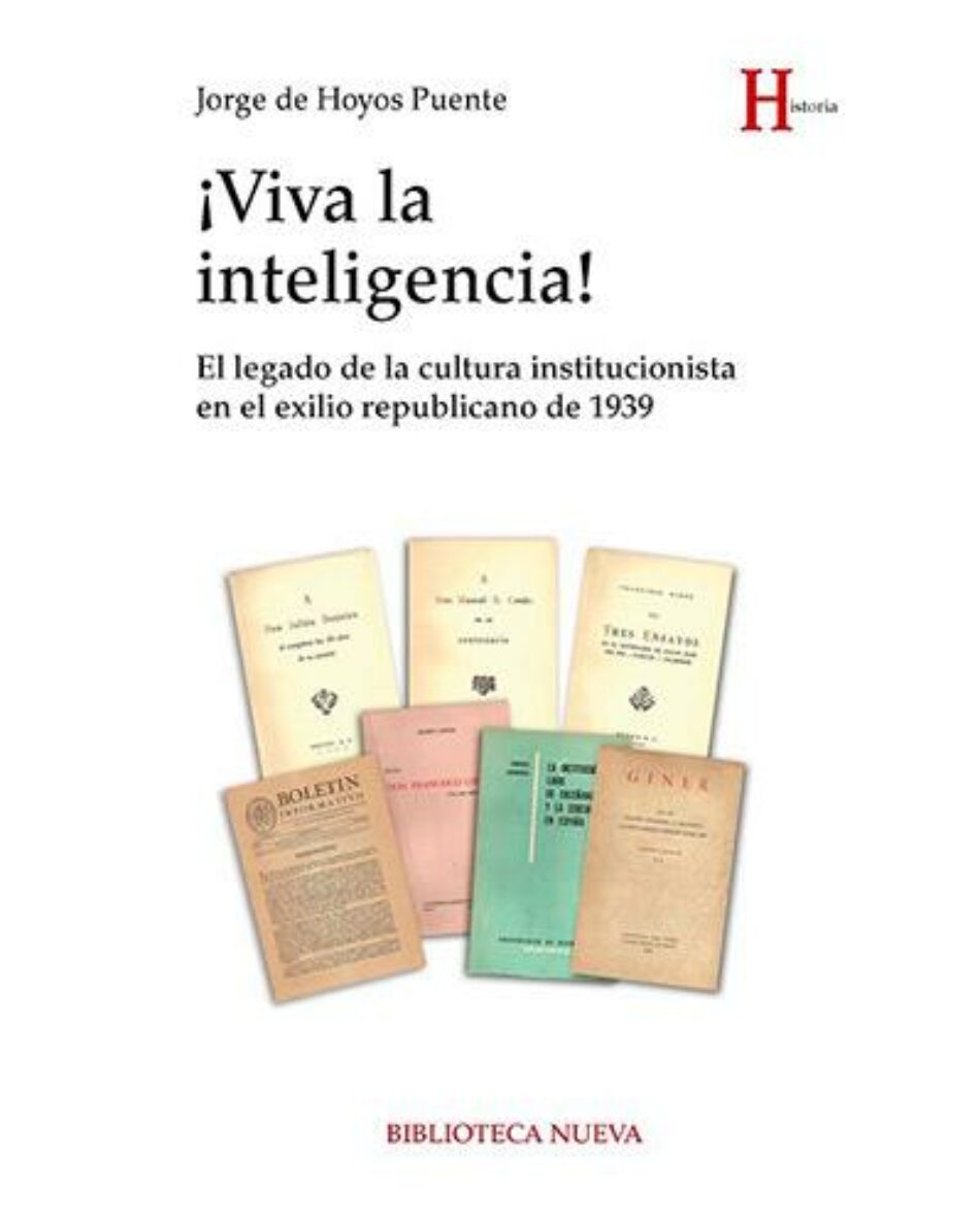 Viva la inteligencia!. El legado de la cultura institucionalista en el exilio republicano de 1939