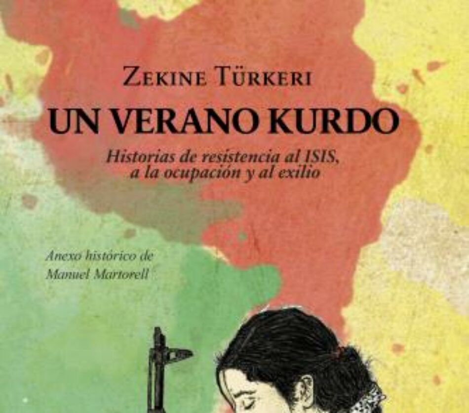 «Un verano kurdo. Historias de resistencia al ISIS, a la ocupación y al exilio.»