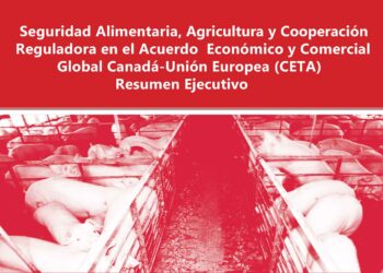 El CETA dejaría un mal sabor en la seguridad alimentaria