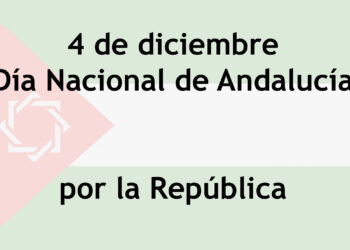 4 de diciembre Día Nacional de Andalucía por la República