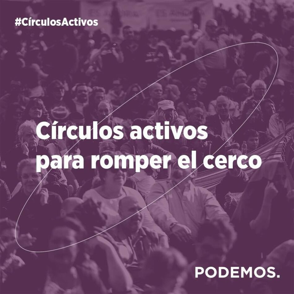 Podemos tiene 778 Círculos activos y otros 173  podrán sumarse en breve