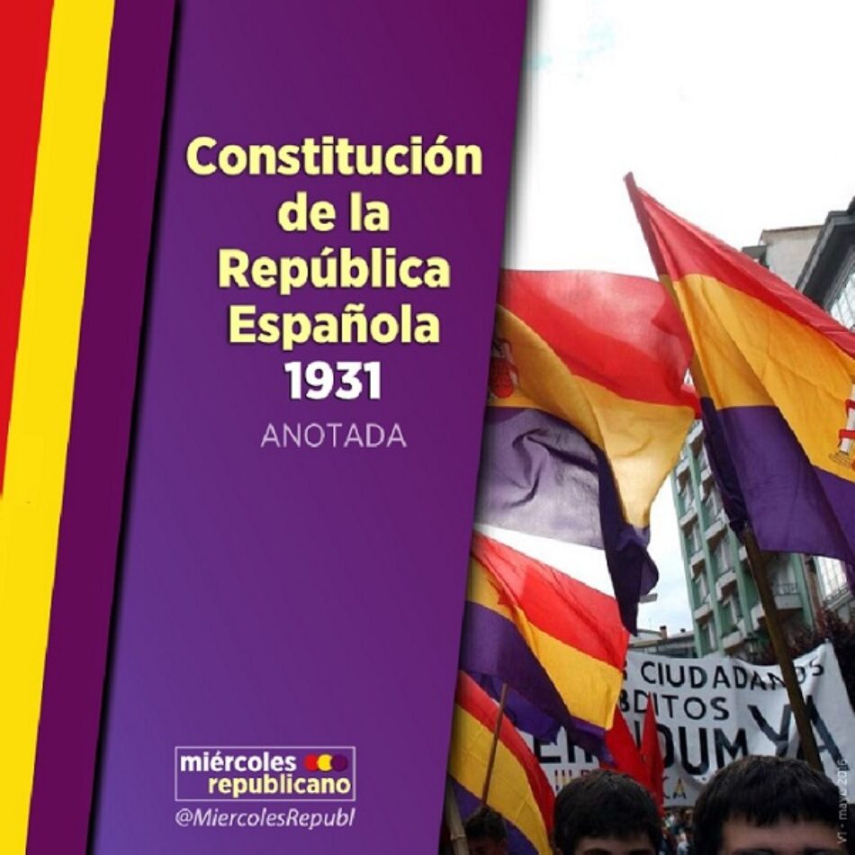 85 aniversario de la promulgación de la Constitución de 1931: edición realizada por la iniciativa Miércoles Republicano