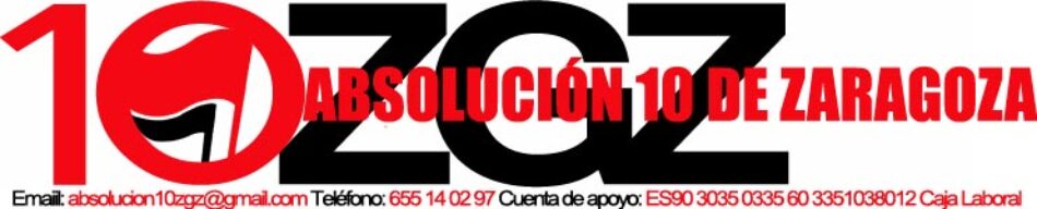 A dos meses para el juicio, se intensifica la campaña por la absolución de los 10 antifascistas de Zaragoza