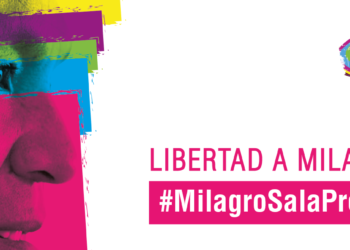 ¡Por la inmediata liberación de Milagro Sala y todos los presos políticos argentinos!