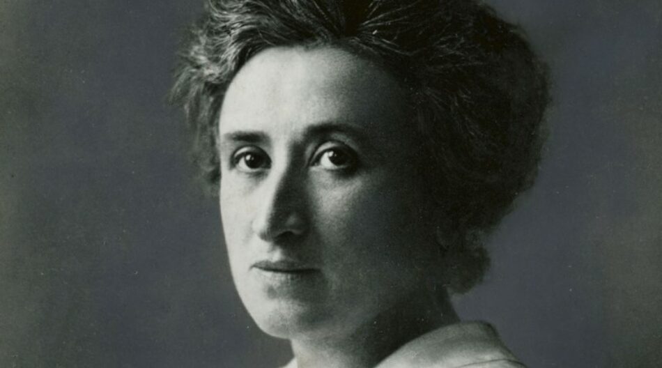 La vigencia del pensamiento político de Rosa Luxemburgo, figura revolucionaria del siglo XX