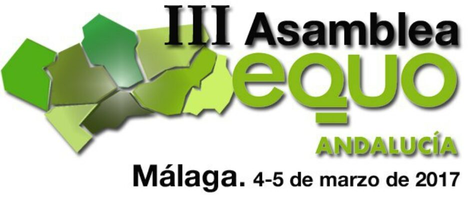 EQUO Andalucía celebra los próximos 4 y 5 de marzo en Málaga su tercera Asamblea