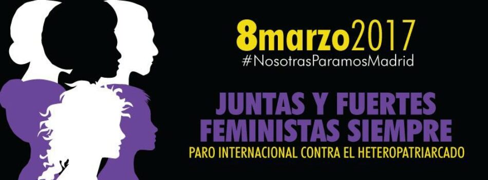 8 de marzo: paro internacional contra el heteropatriarcado, #NosotrasParamosMadrid