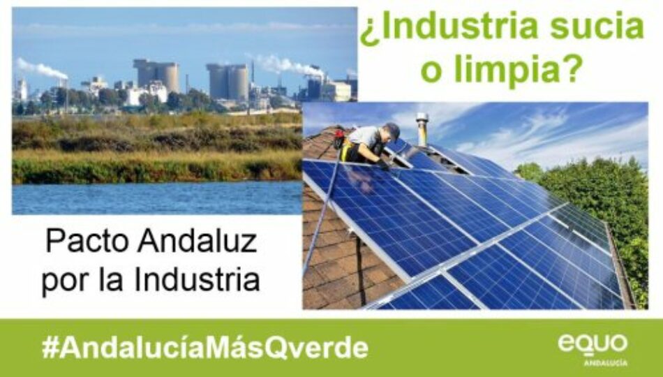 EQUO reclama al Gobierno andaluz que apuesten por una industria verde y de futuro para Andalucía