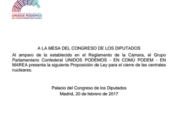 Unidos Podemos – En Comú Podem – En Marea presentan una proposición de ley para cerrar las centrales nucleares