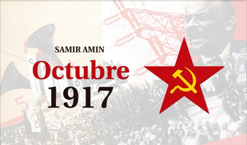 Samir Amin analiza el centenario de la revolución de octubre