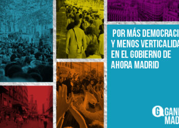 Por más democracia y menos verticalidad en el gobierno de Ahora Madrid