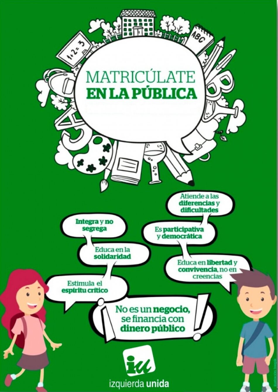 IU impulsa su campaña «Matricúlate en la pública» en defensa de un servicio público fundamental y necesario