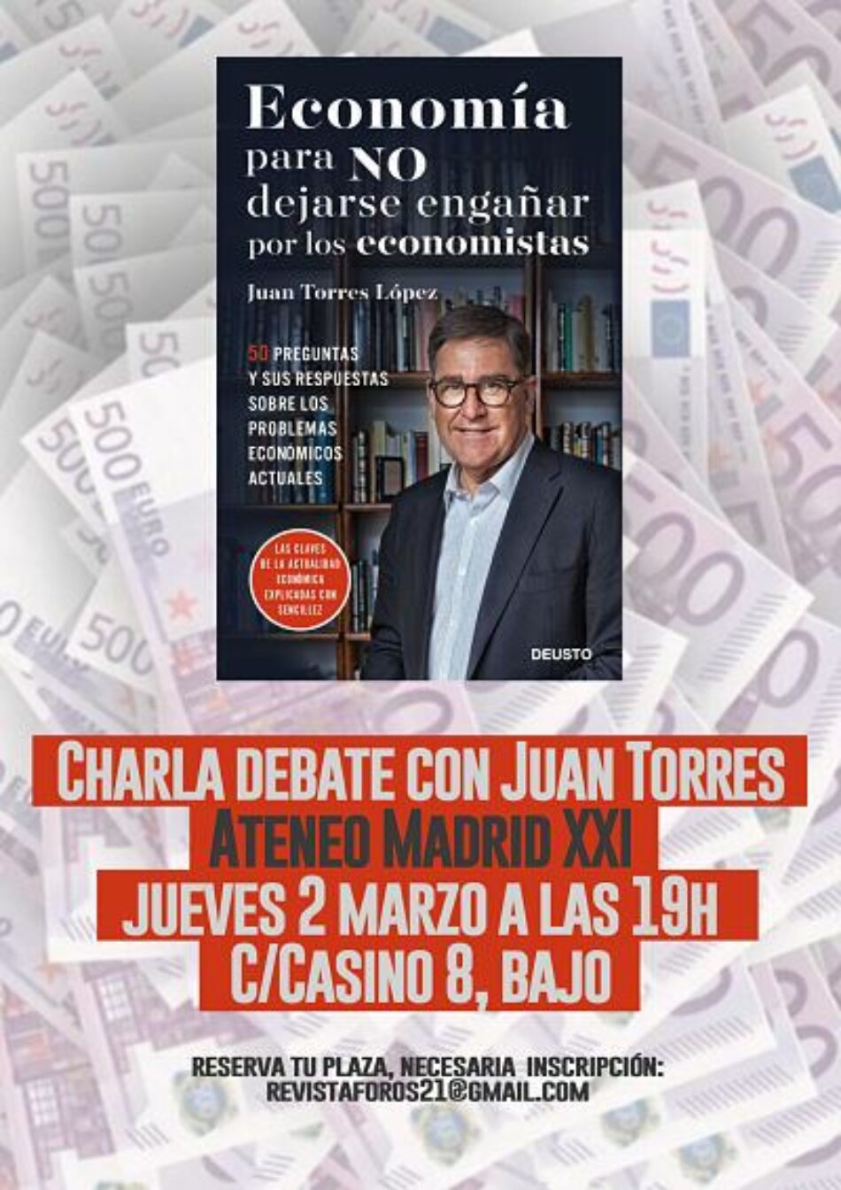 El Ateneo Madrid XXI organiza un debate  con el economista Juan Torres