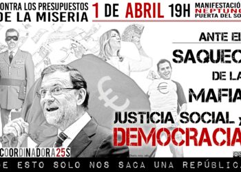 Cooordinadora 25S: «ante el saqueo de la mafia, justicia social y Democracia». Manifestación contra los Presupuestos Generales del Estado