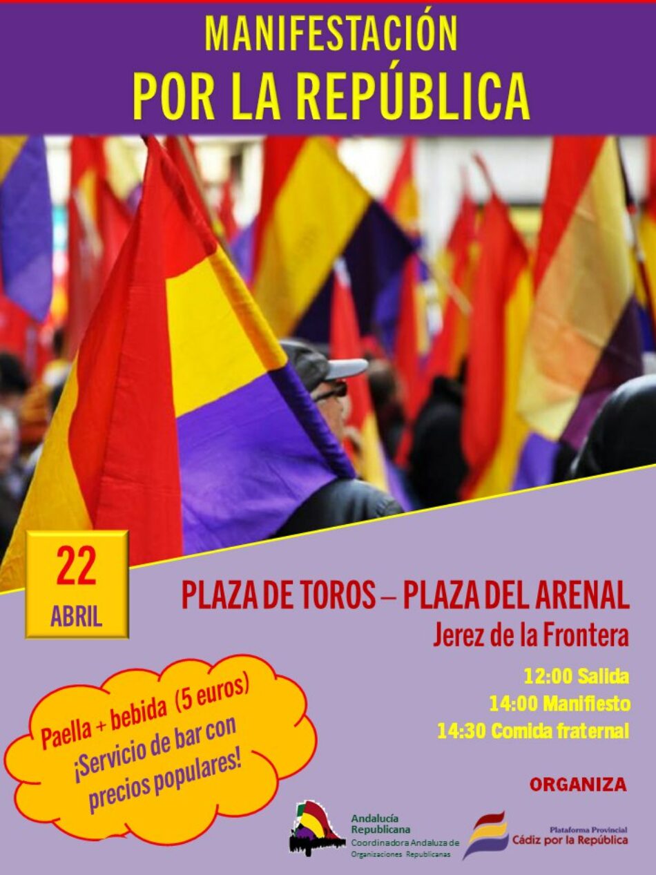 La Plataforma Provincial Cádiz por la República convoca manifestación para este sábado 22 a las 12 horas desde la Plaza de Toros hasta la Plaza del Arenal de Jerez de la Frontera