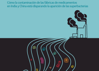 La contaminación provocada por las fábricas de medicamentos en India y China supone un peligro por la proliferación de superbacterias