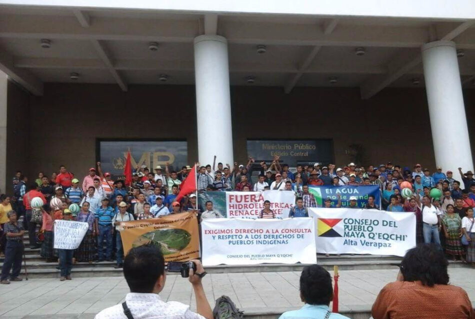 Alianza por la Solidaridad denuncia la campaña de acoso a líderes quekchí que se oponen a proyectos hidroeléctricos en Guatemala