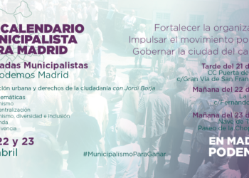 Podemos Madrid organiza este fin de semana sus primeras Jornadas Municipalistas para celebrar el ‘mes del cambio’