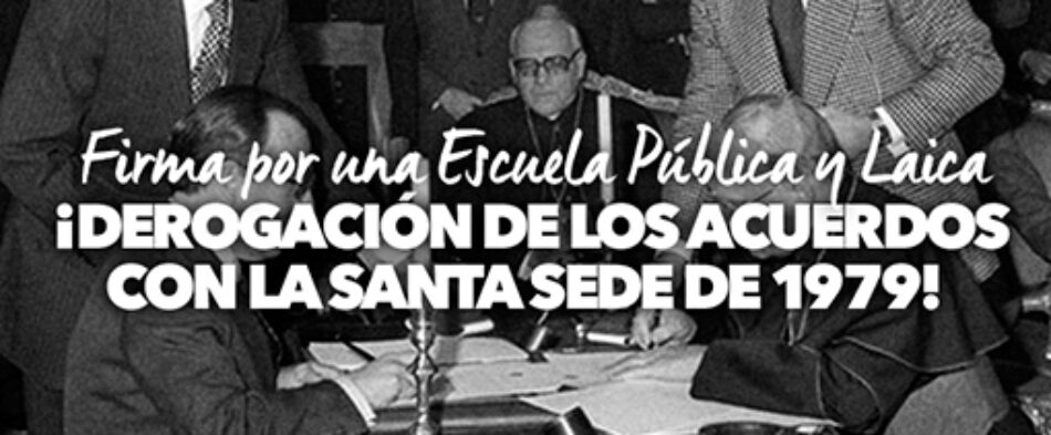 IU lanza sendas iniciativas en el Congreso y ante la sociedad civil para impulsar la “denuncia y derogación de los acuerdos de Estado con el Vaticano”