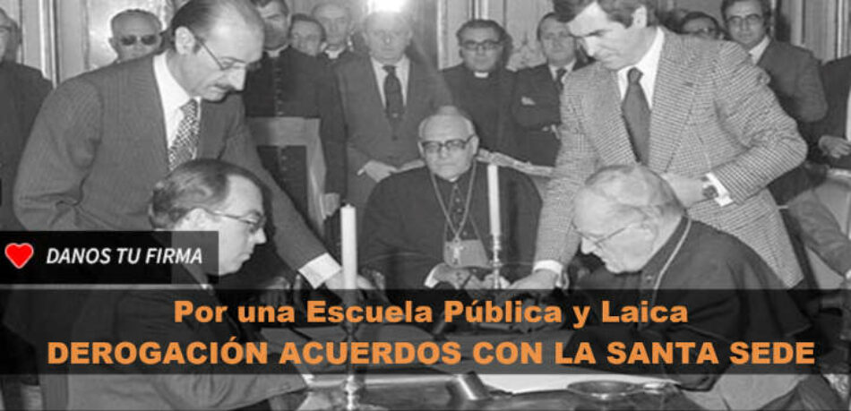 Campaña de recogida de firmas para la Derogación de los Acuerdos con la Santa Sede