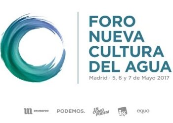 Madrid acogerá el Foro Nueva Cultura del Agua organizado por el Grupo Confederal Unidos Podemos – En Comú Podem – En Marea