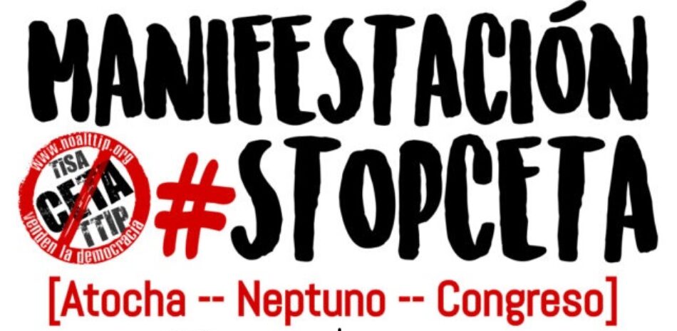 La manifestación #StopCETA pedirá la no ratificación del Acuerdo Económico y Comercial Global entre la Unión Europea y Canadá