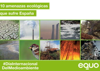 EQUO denuncia las 10 amenazas ecológicas que sufre España