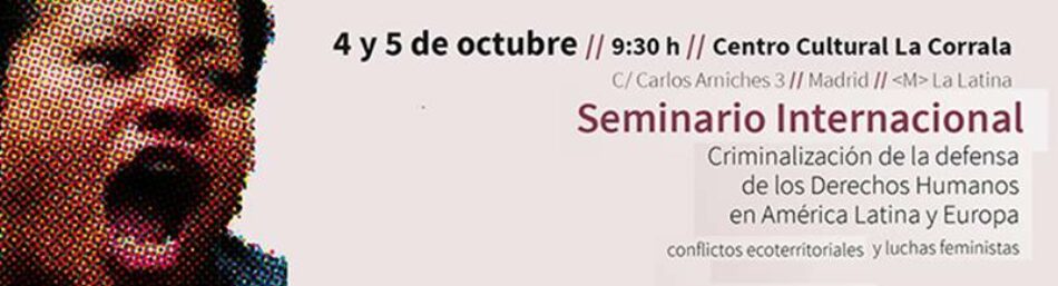 Un seminario internacional reúne en Madrid a defensores y defensoras de los derechos humanos y del medioambiente de América Latina y Europa