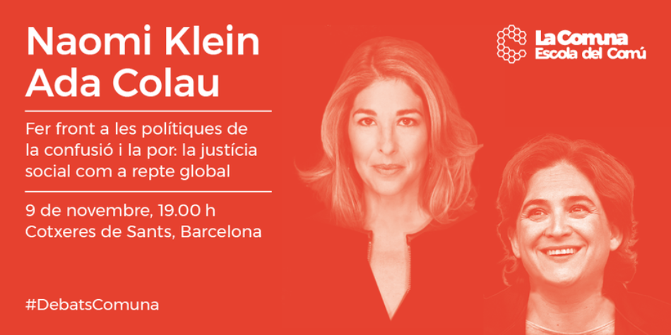 Naomi Klein i Ada Colau debatran sobre com fer front a les polítiques de la por