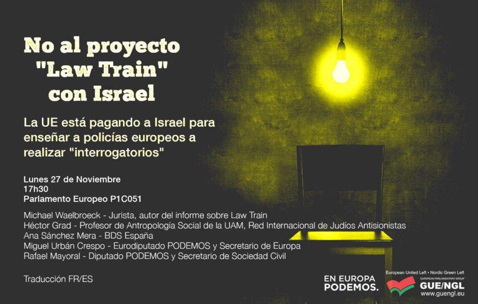Podemos celebra un encuentro en el Parlamento Europeo para denunciar la participación de Israel en el proyecto ‘Law Train’