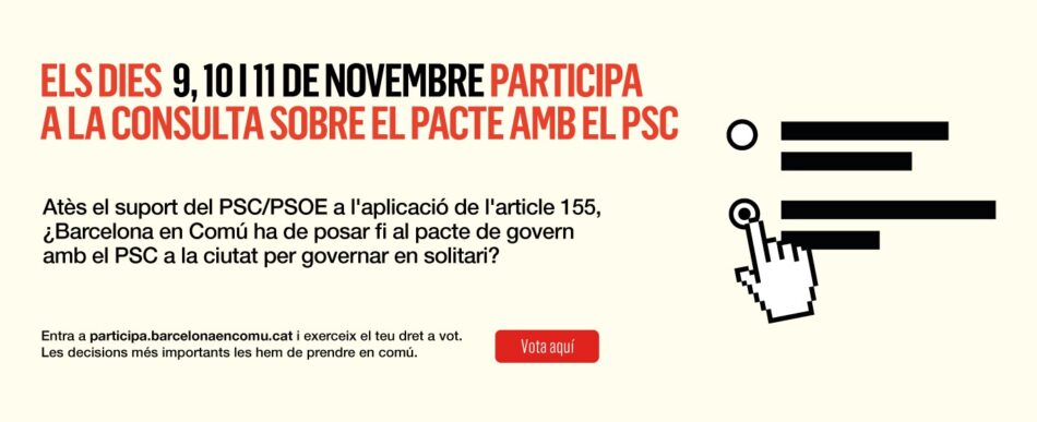 Barcelona En Comú obre la consulta sobre la continuïtat del pacte municipal amb el PSC