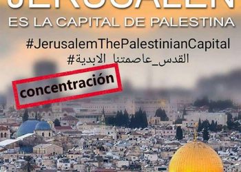 Pallasos en Rebeldía y medio centenar de organizaciones firman contra la decisión de Trump de trasladar su embajada a Jerusalén