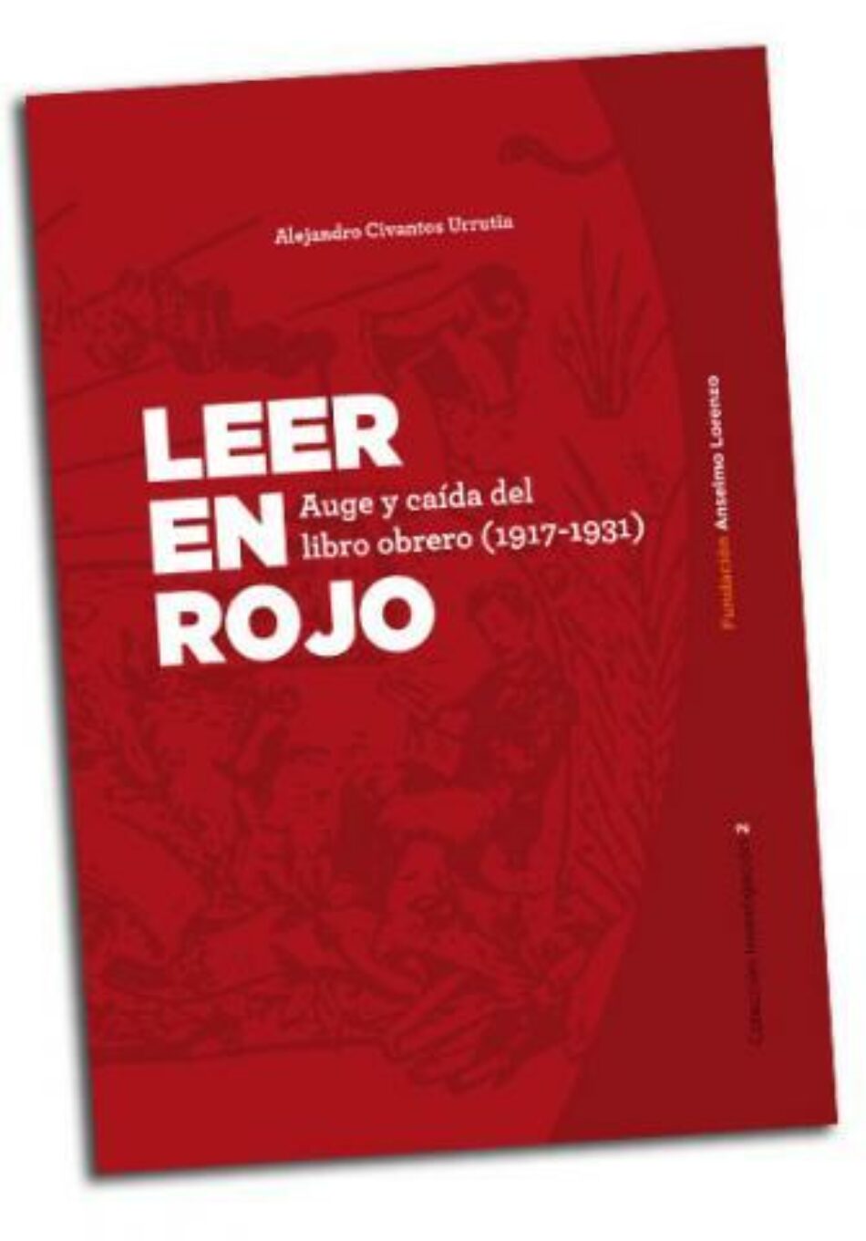 [FAL] Novedad editorial, «Leer en rojo. Auge y caída del libro obrero (1917-1931)»