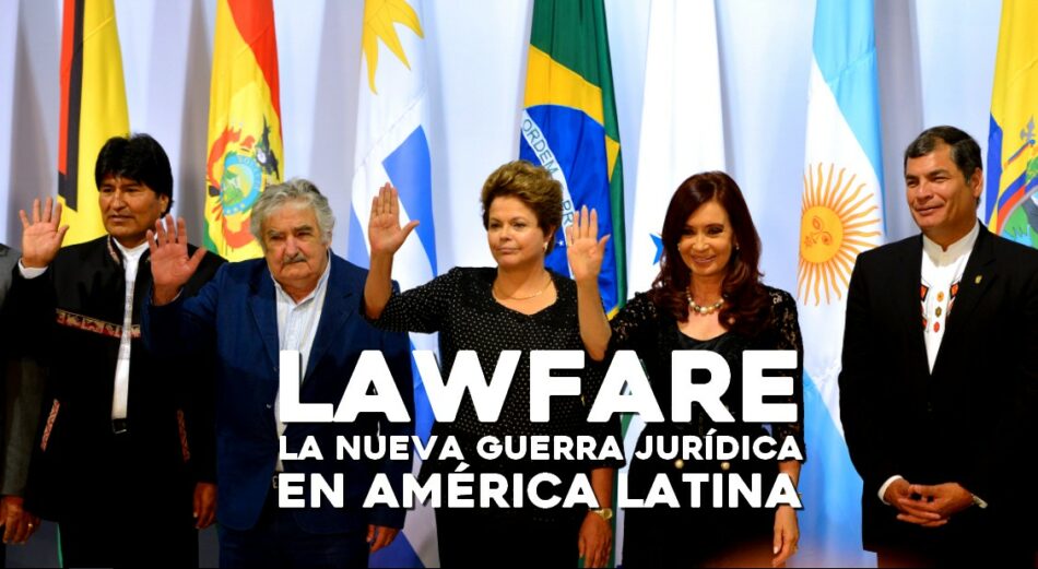 Lawfare: nueva guerra jurídica en América Latina