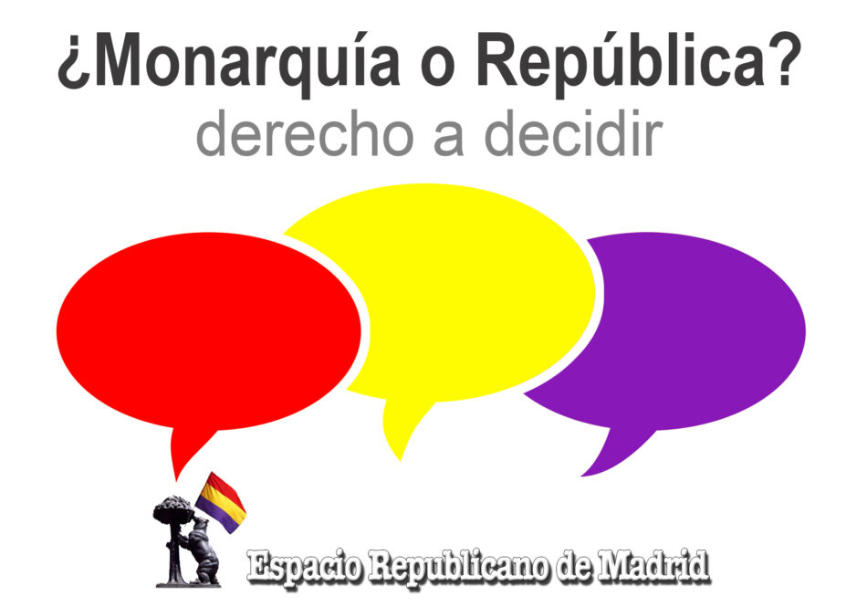 Espacio Republicano de Madrid: llamamiento a organizar la consulta «¿Monarquía o república? Derecho a decidir