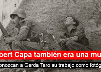 Iniciativa ciudadana para que el nombre de Gerda Taro aparezca en las imágenes atribuidas a Robert Capa
