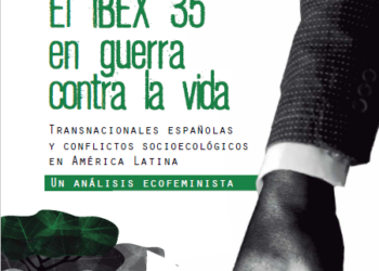 Los grandes medios de la prensa española silencian el informe “El IBEX 35 en guerra contra la vida”