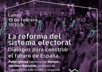 «La reforma del sistema electoral. Diálogos para construir el futuro de España»