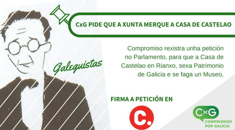Compromiso por Galicia leva ao Parlamento Galego a petición para que a xunta merque a casa de Castelao en Rianxo
