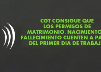 CGT consigue que los permisos de matrimonio, nacimiento y fallecimiento cuenten a partir del primer día de trabajo