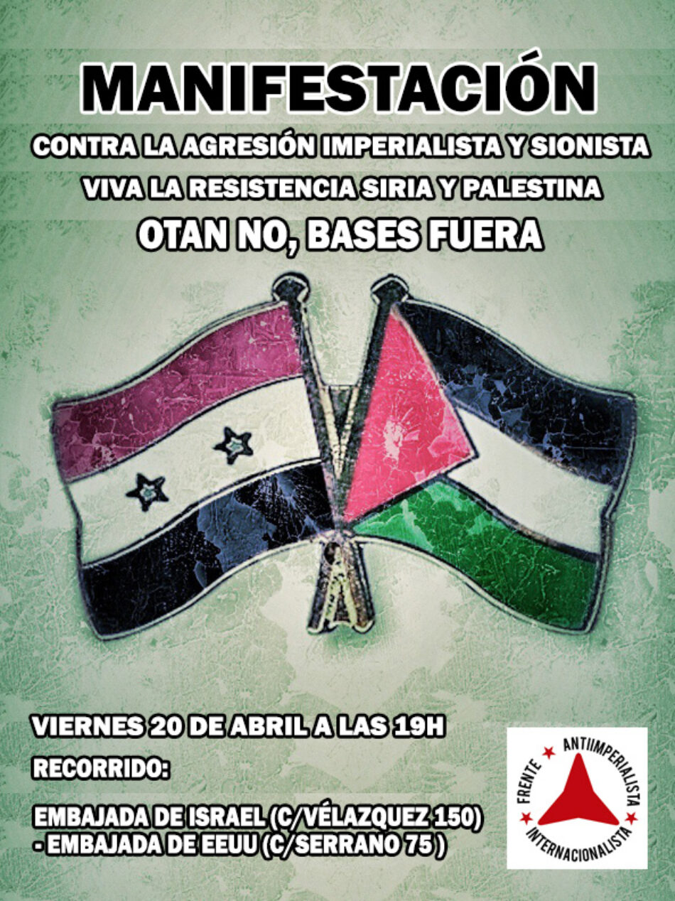 El Comité de Madrid del Frente Antiimperialista Internacionalista (FAI) convoca una marcha contra la agresión a Siria y Palestina