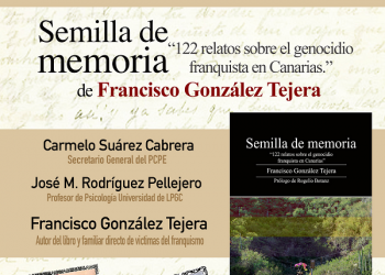 Próxima presentación de «Semilla de Memoria. 122 relatos sobre el genocidio Franquista en Canarias», de Francisco González Tejera