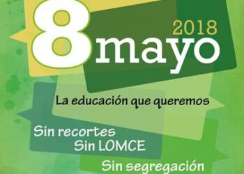 Movilizaciones del 8 de mayo por una educación pública sin recortes, sin LOMCE y sin segregación