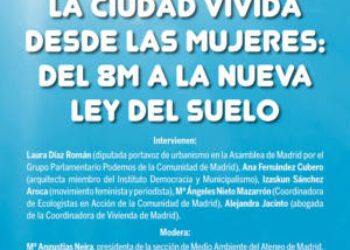 El Ateneo de Madrid y Ecologistas en Acción organizan un debate sobre género y urbanismo para analizar la nueva Ley del Suelo de Madrid