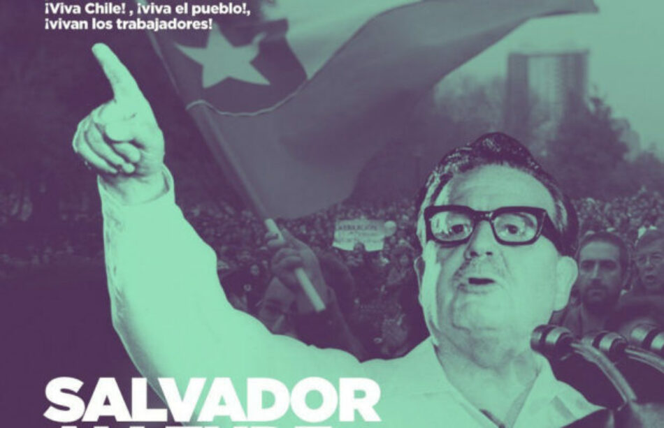 Salvador Allende: La historia la hacen los pueblos