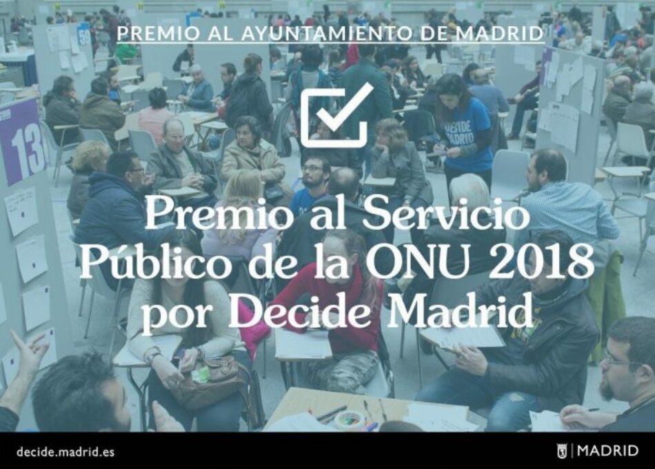 El Ayuntamiento recibe el Premio al Servicio Público de la ONU 2018 por Decide Madrid