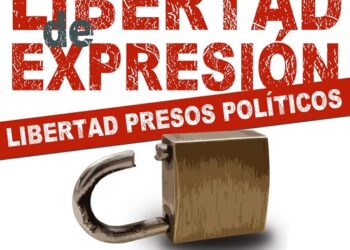 Libertad de Expresión. ¡Libertad Presos políticos!