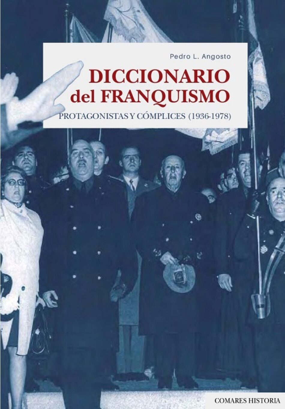 «Diccionario del franquismo. Protagonistas y cómplices, 1936-1978″Diccionario del franquismo